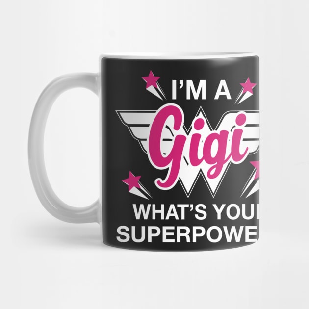 I'm A Gigi What's Your Superpower? Personalized Grandma Shirt by bestsellingshirts